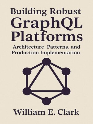 cover image of Building Robust GraphQL Platforms